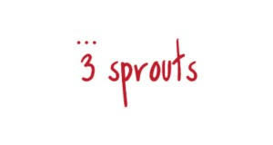 3 Sprouts